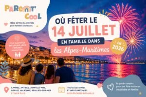 Feux d’artifice du 14 juillet 2026 dans les Alpes-Maritimes : famille sur la Côte d’Azur et visuel Parent Cool.
