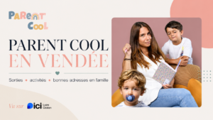 Parent Cool Vendée, plateforme pour les sorties et activités en famille